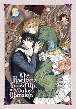 Why Raeliana Ended Up at the Duke's Mansion - [Selecteer Volume]