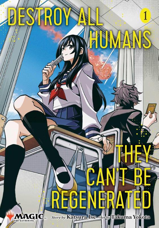 Destroy All Humans. They Can't Be Regenerated. A Magic: The Gathering - [Selecteer Volume]