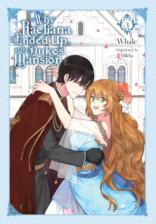 Why Raeliana Ended Up at the Duke's Mansion - [Selecteer Volume]